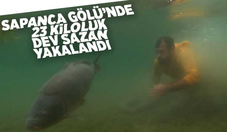 Sapanca Gölü’nde 23 kiloluk dev sazan yakaladı