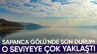 Sapanca Gölüne son durum