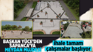 Sapanca'ya yeni meydan geliyor