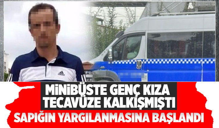 Sapık minibüs şoförü önce kabul etti, sonra inkar!