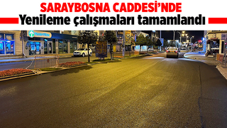 Saraybosna Caddesi’nde çalışmalar tamam