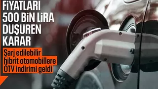Şarj edilebilir hibrit araçlara ÖTV indirimi geldi: İşte fiyatı düşecek modeller