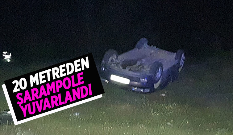 Şarampole yuvarlandı