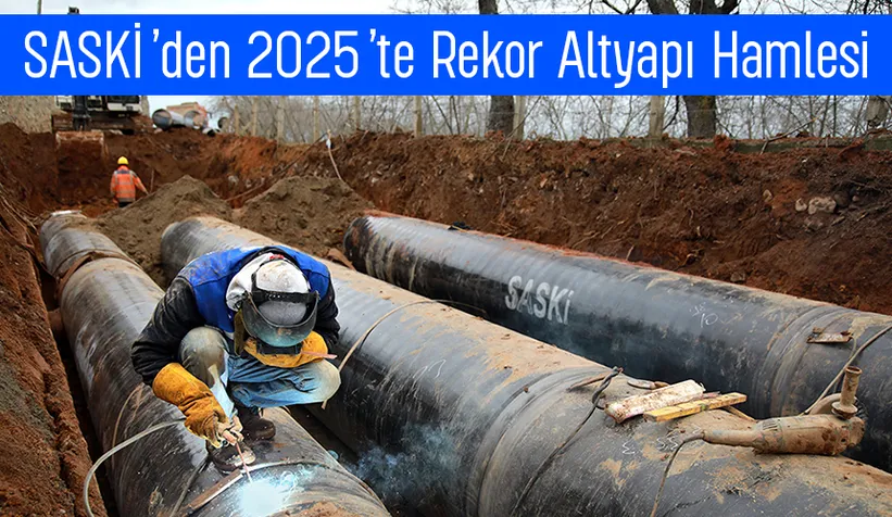 SASKİ 2025'te rekor kırdı