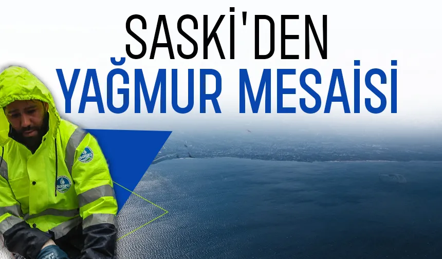 SASKİ düşen yağmur miktarını açıkladı