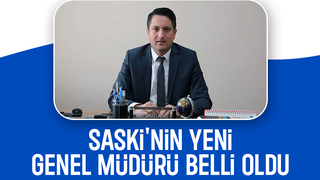 SASKİ Genel Müdürlüğü'ne o isim atandı