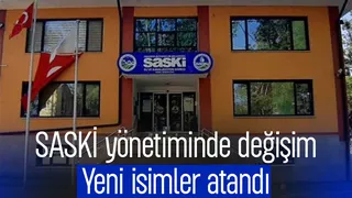 SASKİ yönetiminde değişiklik; İşte yeni atamalar