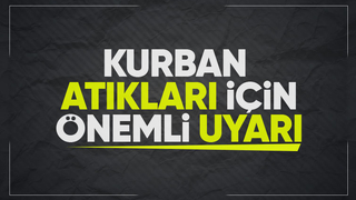 SASKİ’den kurban atıkları ile ilgili önemli uyarı