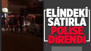 Satırla korku saçtı; Polis paketledi