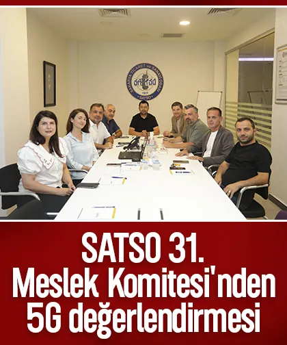 SATSO 31. Meslek Komitesi'nden 5G değerlendirmesi