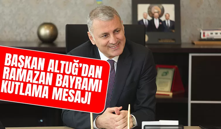 SATSO Başkanı Altuğ'dan bayram mesajı