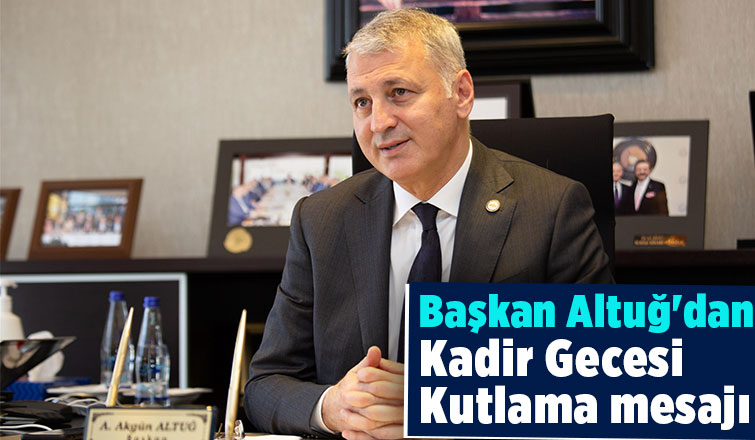 SATSO Başkanı Altuğ Kadir Gecesi'ni kutladı