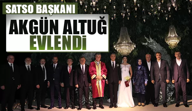 SATSO Başkanı Altuğ ve Betül Demirezen dünyaevine girdi
