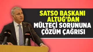 SATSO Başkanı Altuğ: Yeni dönemden beklentilerini açıkladı