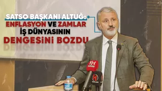 SATSO Başkanı'ndan enflasyon ve zam açıklaması