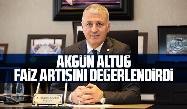 SATSO Başkanı'ndan faiz artışı değerlendirmesi