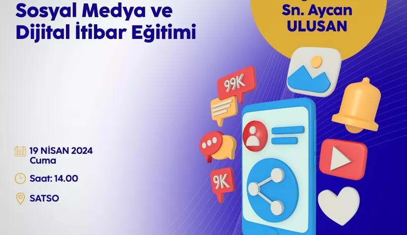 SATSO'da Sosyal Medya ve Dijital İtibar eğitimi yapılacak