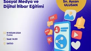 SATSO'da Sosyal Medya ve Dijital İtibar eğitimi yapılacak