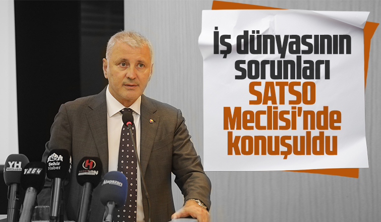 SATSO meclisi toplandı
