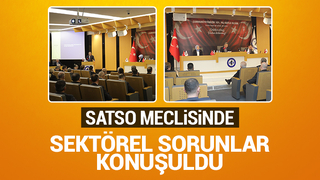 SATSO meclisinde sektörel sorunlar ele alındı