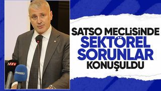 SATSO meclisinde sektörel sorunlar ele alındı