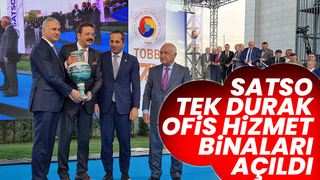 SATSO Tek Durak Ofis Hizmet Binaları törenle açıldı