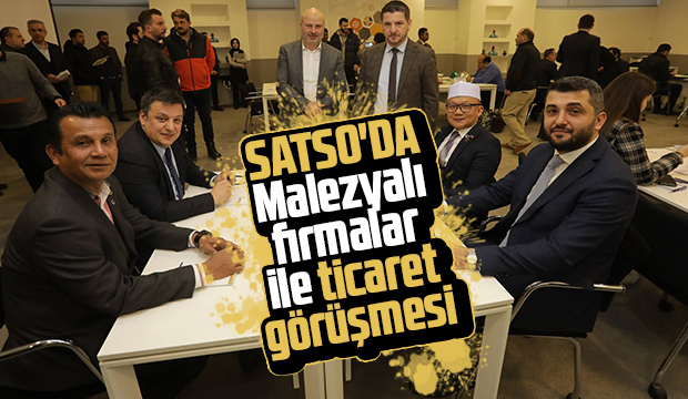 SATSO üyeleri ve Malezyalı firmalar ikili iş görüşmeleri yaptı
