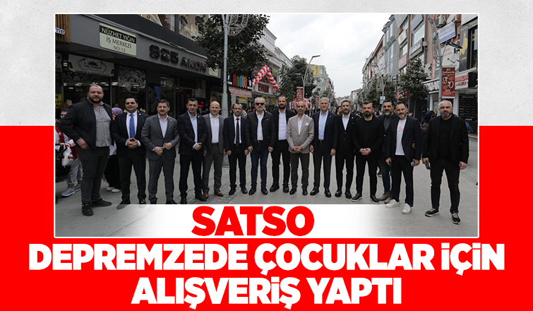 SATSO’dan depremzede çocuklara bayram alışverişi