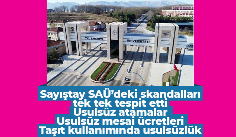 SAÜ'de usulsüzlükleri Sayıştay ortaya çıkardı