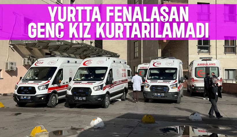 SAÜ öğrencisi genç kız yurtta fenalaşıp öldü