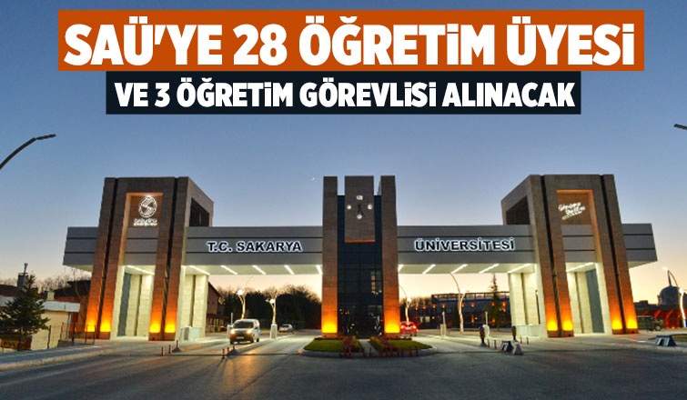 SAÜ öğretim üyesi ve öğretim görevlisi alacak