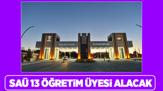 SAÜ'ye 13 öğretim üyesi alınacak
