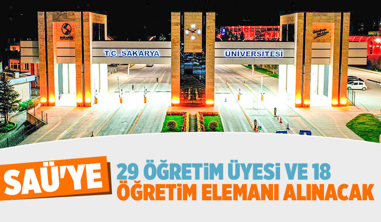 SAÜ'ye öğretim üyesi ve öğretim elemanı alınacak