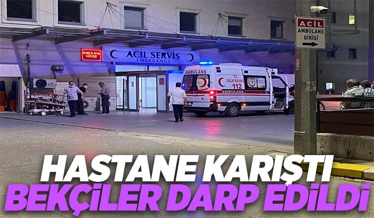 SEAH'ı karıştıran kavga, bekçileri darp ettiler