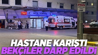 SEAH'ı karıştıran kavga, bekçileri darp ettiler