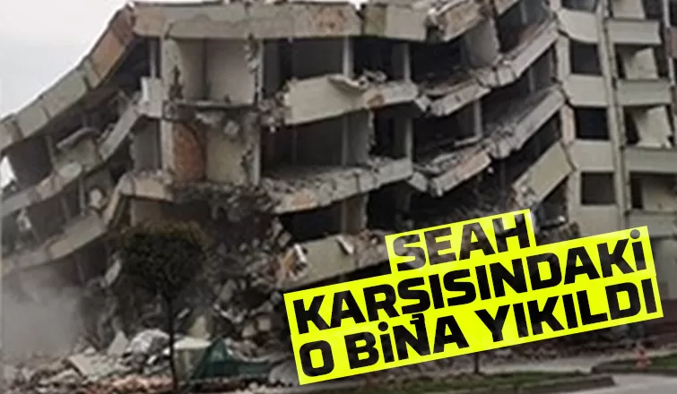 SEAH karşısındaki o bina yıkıldı