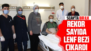 SEAH'ta bir ilk; Rekor sayıda lenf bezi çıkarıldı