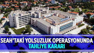 SEAH'taki yolsuzluk operasyonunda yeni gelişme