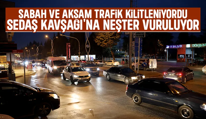 SEDAŞ Kavşağı için düğmeye basıldı