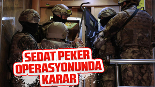  Sedat Peker operasyonunda karar
