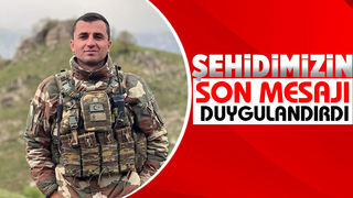 Şehidimizin son mesajı ortaya çıktı