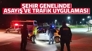 Şehir genelinde asayiş ve trafik uygulaması