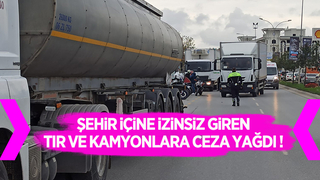 Şehir içine izinsiz girmeleri yasak