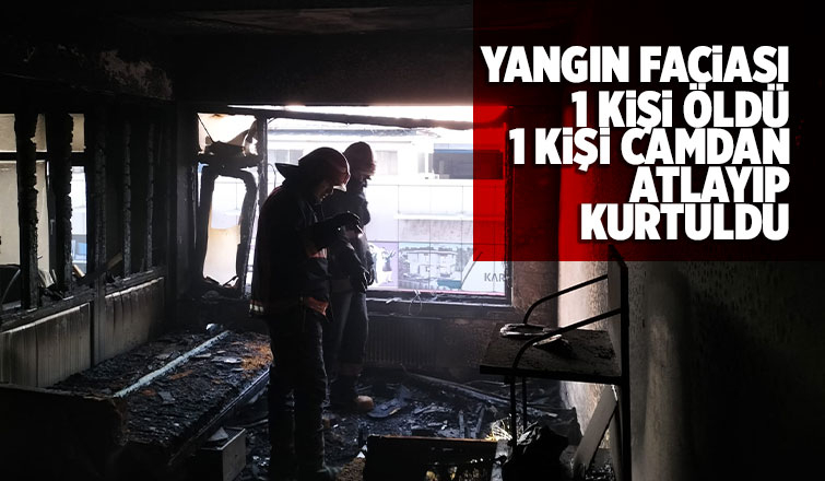 Şehirde yangın faciası: 1 ölü, 1 yaralı