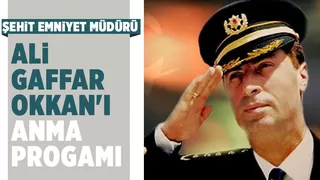 Şehit Ali Gaffar Okkan Anılıyor
