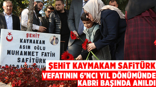  Şehit Kaymakam Safitürk için mezarı başında anıldı