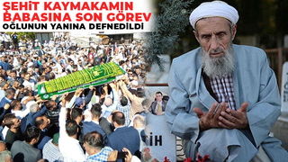 Şehit Kaymakamın babasına son görev