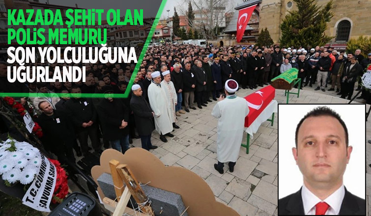 Şehit Polis Cengiz Parlak Dualarla Son yolculuğuna Uğurlandı