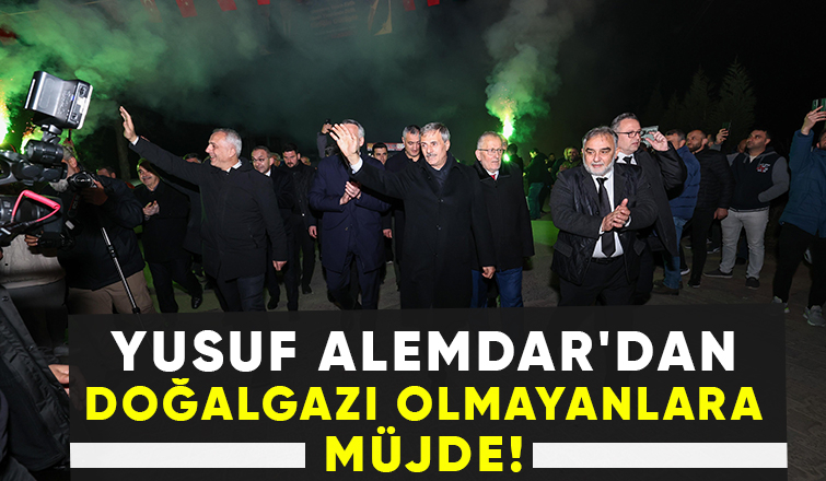 Şehrimizin tamamına doğalgazın gelmesini sağlayacağız