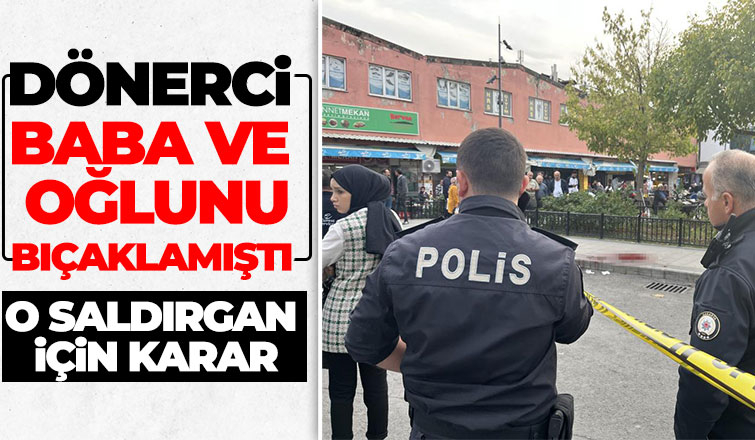 Şehrin göbeğinde baba ve oğlu bıçaklamıştı, tutuklandı